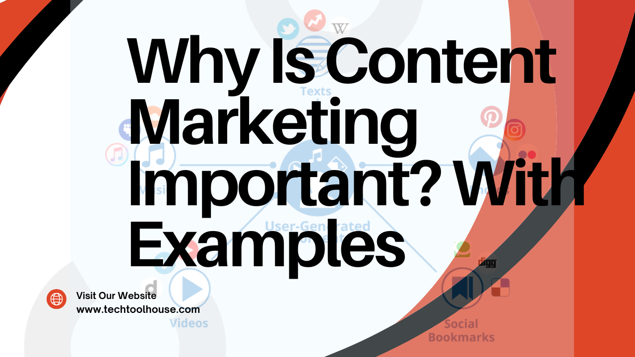 Why Is Content Marketing Important With Examples