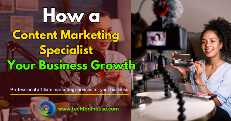 How a Content Marketing Specialist Your Business Growth